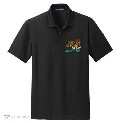 My Only Job Is To Be A Great Ancestor. Dry Zone Grid Polo