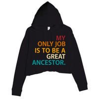 My Only Job Is To Be A Great Ancestor. Crop Fleece Hoodie