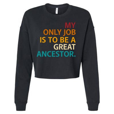 My Only Job Is To Be A Great Ancestor. Cropped Pullover Crew