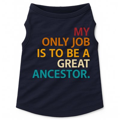 My Only Job Is To Be A Great Ancestor. Doggie Tank