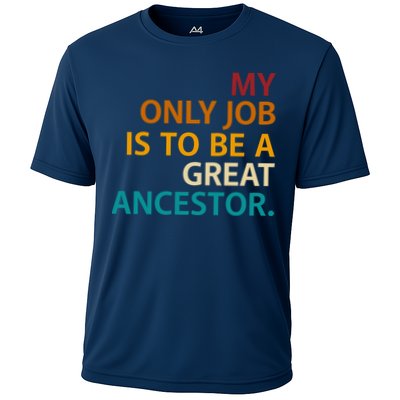 My Only Job Is To Be A Great Ancestor. Performance Shirt