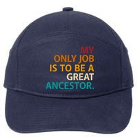 My Only Job Is To Be A Great Ancestor. 7-Panel Snapback Hat
