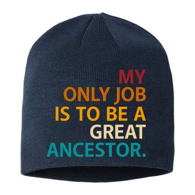 My Only Job Is To Be A Great Ancestor. Sustainable Beanie