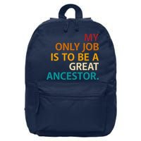 My Only Job Is To Be A Great Ancestor. 16 in Basic Backpack