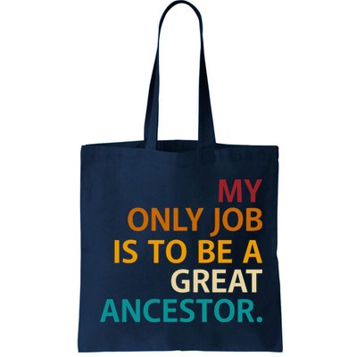 My Only Job Is To Be A Great Ancestor. Bag