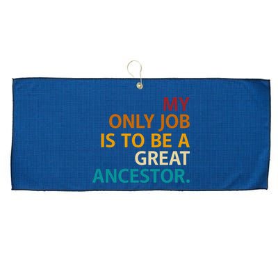 My Only Job Is To Be A Great Ancestor. Large Microfiber Waffle Golf Towel