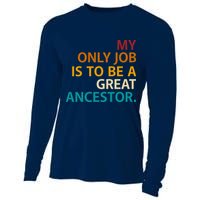My Only Job Is To Be A Great Ancestor. Cooling Performance Long Sleeve Crew