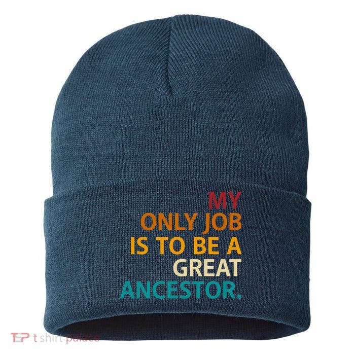 My Only Job Is To Be A Great Ancestor. Sustainable Knit Beanie