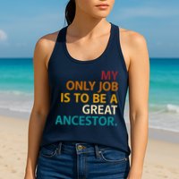 My Only Job Is To Be A Great Ancestor. Womens Tank Top