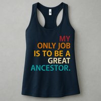 My Only Job Is To Be A Great Ancestor. Womens Tank Top