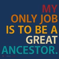 My Only Job Is To Be A Great Ancestor. Tie Dye Hoodie