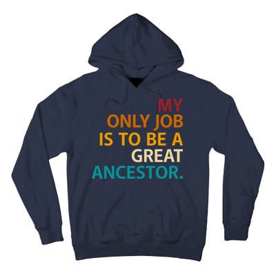 My Only Job Is To Be A Great Ancestor. Tall Hoodie