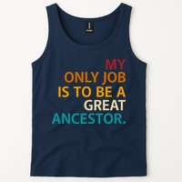 My Only Job Is To Be A Great Ancestor. Tank Top
