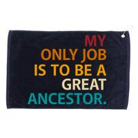 My Only Job Is To Be A Great Ancestor. Grommeted Golf Towel