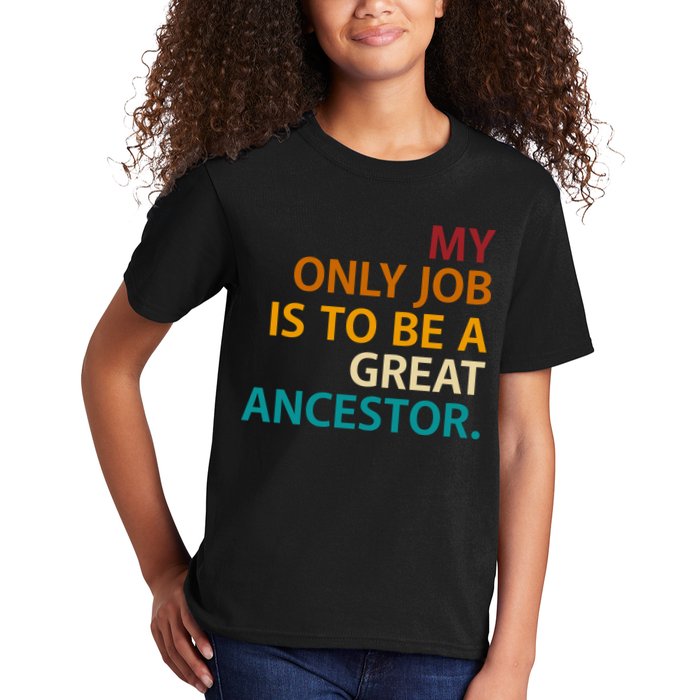 My Only Job Is To Be A Great Ancestor. Kids T-Shirt