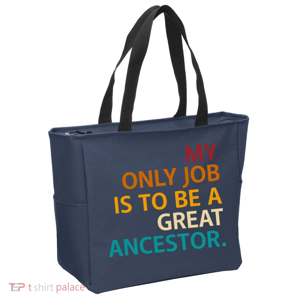 My Only Job Is To Be A Great Ancestor. Zip Tote Bag
