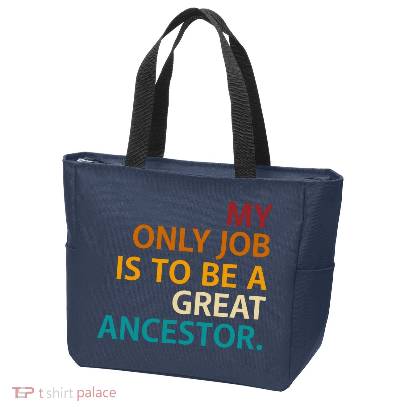 My Only Job Is To Be A Great Ancestor. Zip Tote Bag