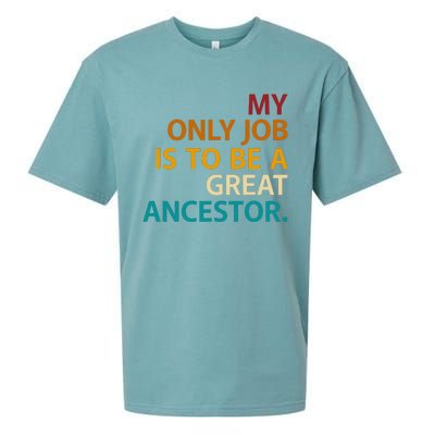 My Only Job Is To Be A Great Ancestor. Sueded Cloud Jersey T-Shirt