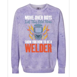 Move Over Let This Old Show You How To Be A Welder Great Gift Colorblast Crewneck Sweatshirt