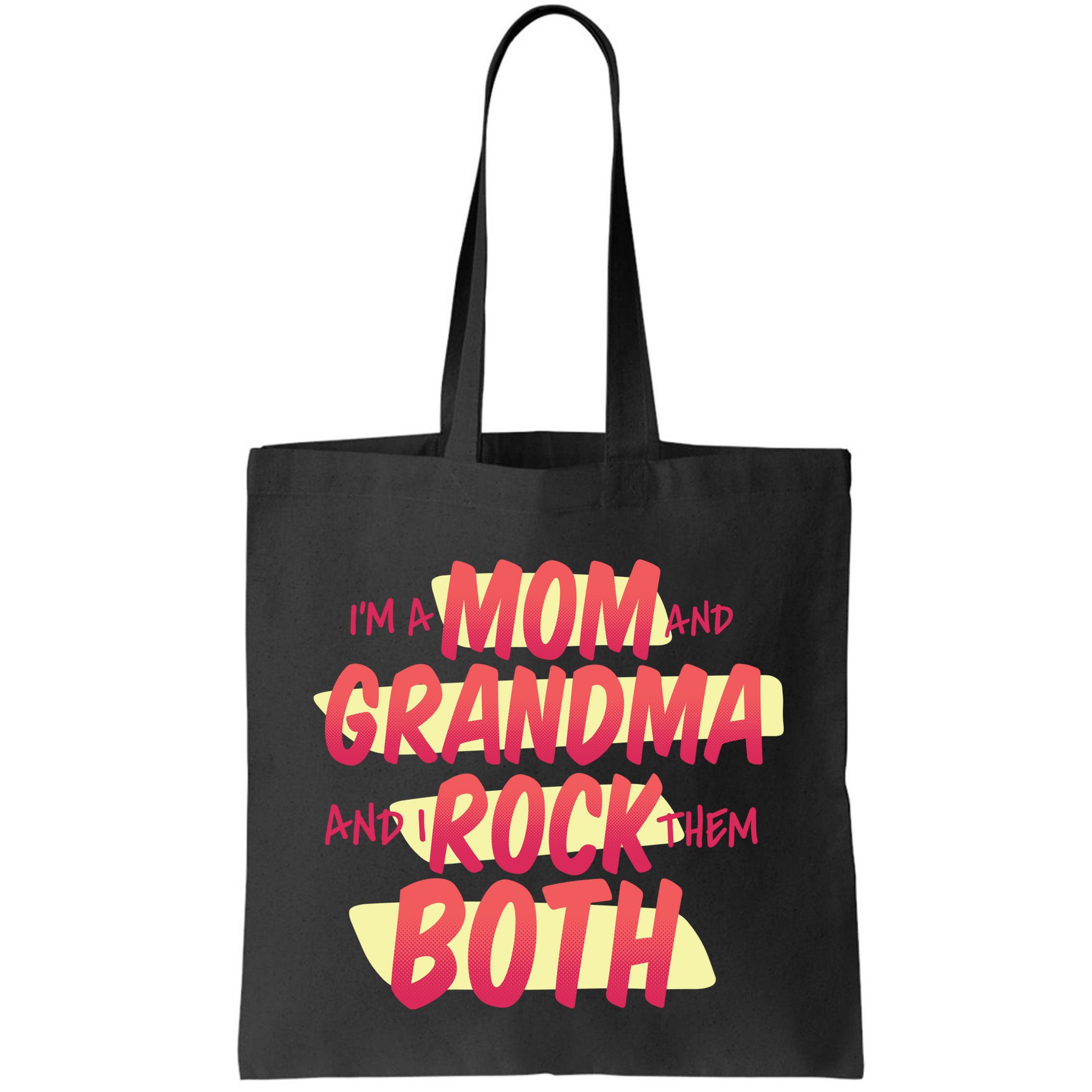 Mom And Grandma Rock Them Both Bag