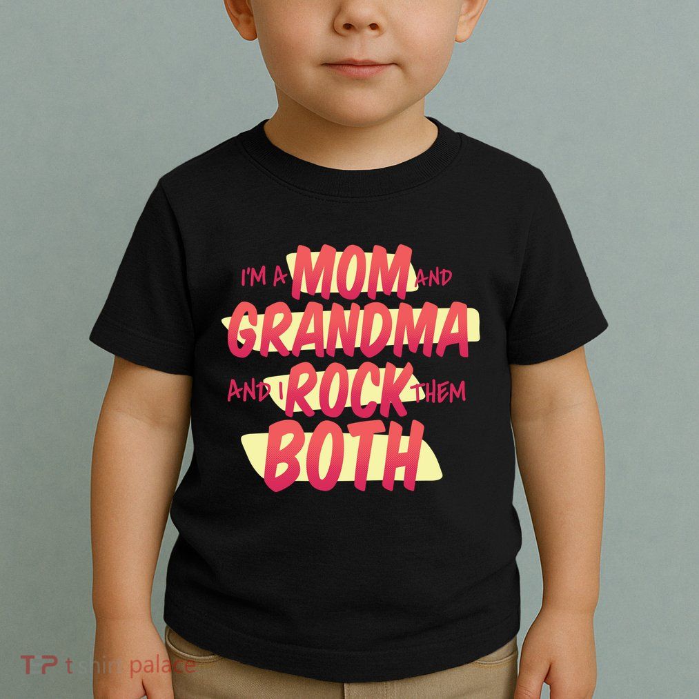 Mom And Grandma Rock Them Both Toddler T-Shirt