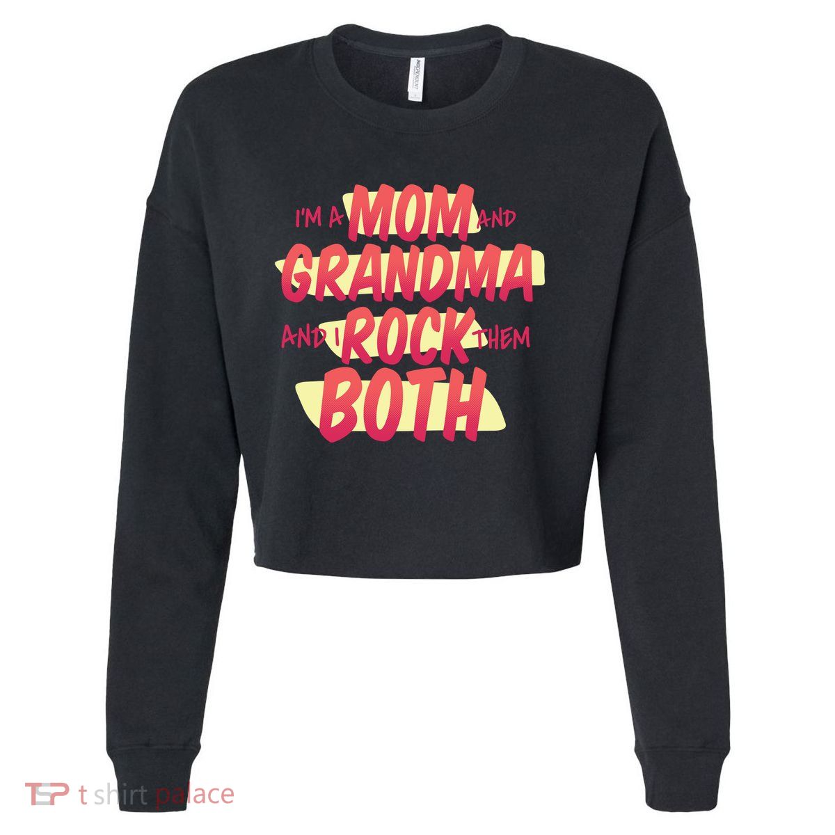 Mom And Grandma Rock Them Both Cropped Pullover Crew