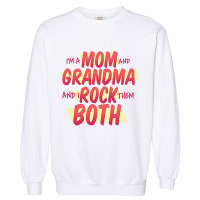 Mom And Grandma Rock Them Both Garment-Dyed Sweatshirt