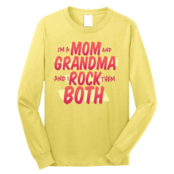 Mom And Grandma Rock Them Both Long Sleeve Shirt