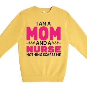 Mom and Nurse Nothing Scares Me Premium Crewneck Sweatshirt