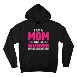 Mom and Nurse Nothing Scares Me Hoodie