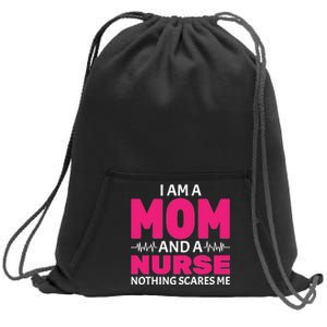 Mom and Nurse Nothing Scares Me Sweatshirt Cinch Pack Bag