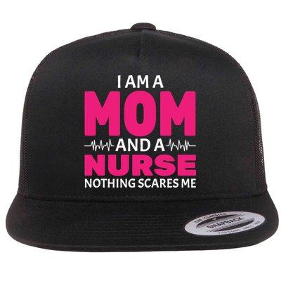 Mom and Nurse Nothing Scares Me Flatbill Hat
