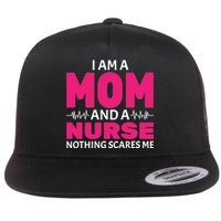 Mom and Nurse Nothing Scares Me Flat Bill Trucker Hat