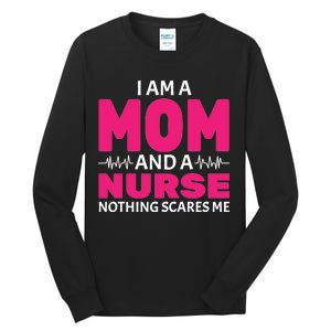 Mom and Nurse Nothing Scares Me Tall Long Sleeve T-Shirt