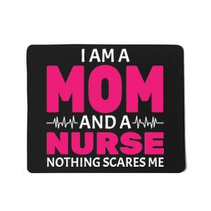 Mom and Nurse Nothing Scares Me Mousepad