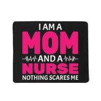 Mom and Nurse Nothing Scares Me Mousepad