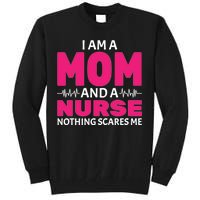 Mom and Nurse Nothing Scares Me Tall Sweatshirt