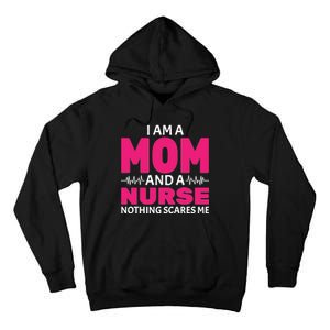 Mom and Nurse Nothing Scares Me Tall Hoodie