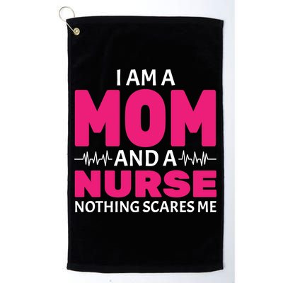 Mom and Nurse Nothing Scares Me Golf Towel