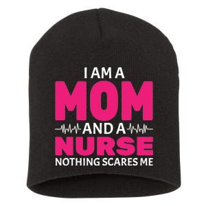 Mom and Nurse Nothing Scares Me Short Acrylic Beanie