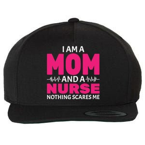 Mom and Nurse Nothing Scares Me Wool Snapback Cap