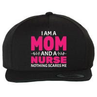 Mom and Nurse Nothing Scares Me Wool Snapback Cap