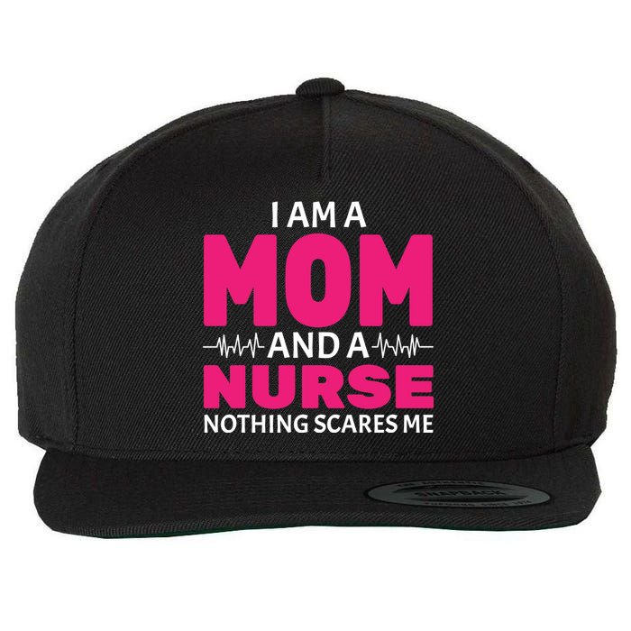 Mom and Nurse Nothing Scares Me Wool Snapback Cap