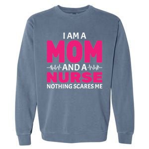 Mom and Nurse Nothing Scares Me Garment-Dyed Sweatshirt