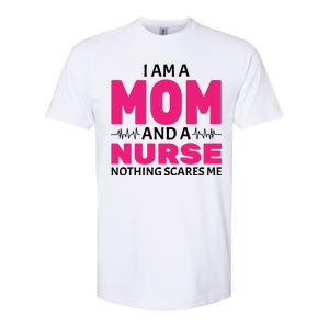 Mom and Nurse Nothing Scares Me Softstyle CVC T-Shirt