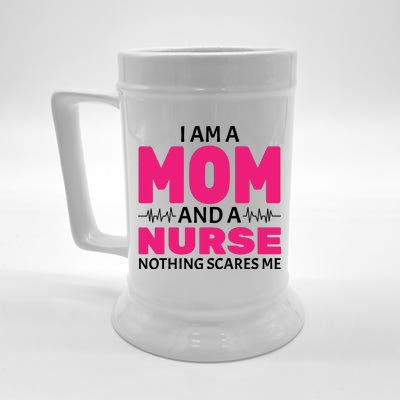 Mom and Nurse Nothing Scares Me Beer Stein