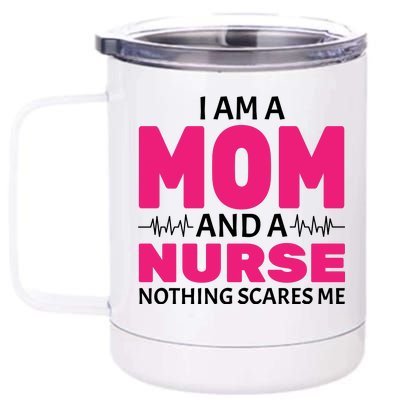 Mom and Nurse Nothing Scares Me 12 oz Stainless Steel Tumbler Cup