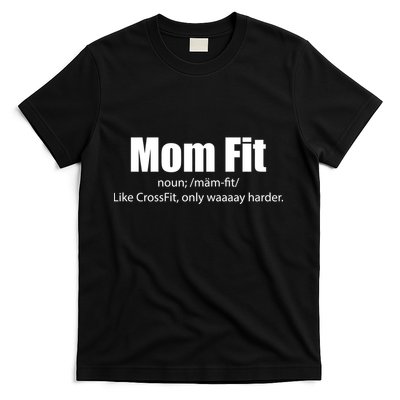Mom Fit Like CrossFit But Waaaay Harder T-Shirt
