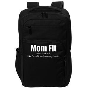 Mom Fit Like CrossFit But Waaaay Harder Impact Tech Backpack