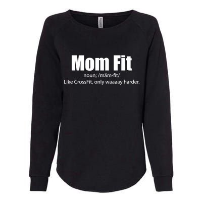 Mom Fit Like CrossFit But Waaaay Harder Womens California Wash Sweatshirt